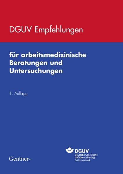 Cover DGUV Empfehlungen für arbeitsmedizinische Beratungen und Untersuchungen